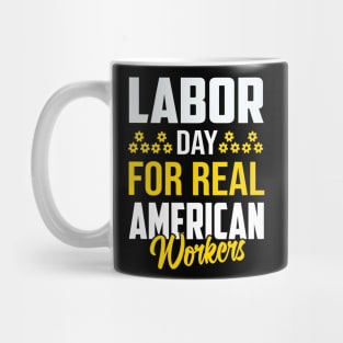 Labor Day For Real American Workers Mug